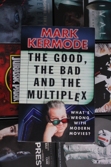 The Good, The Bad and The Multiplex – Mark Kermode: A Review –  chrisgregorybooks